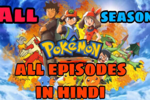 Pokemon All Series & Seasons Hindi Dubbed Download (360p, 480p, 720p, 1080p FHD)