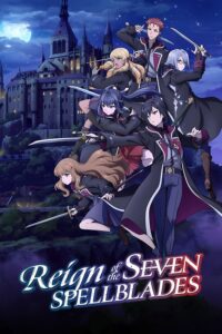 Reign of the Seven Spellblades Anime Series by Crunchyroll Available Now in Hindi